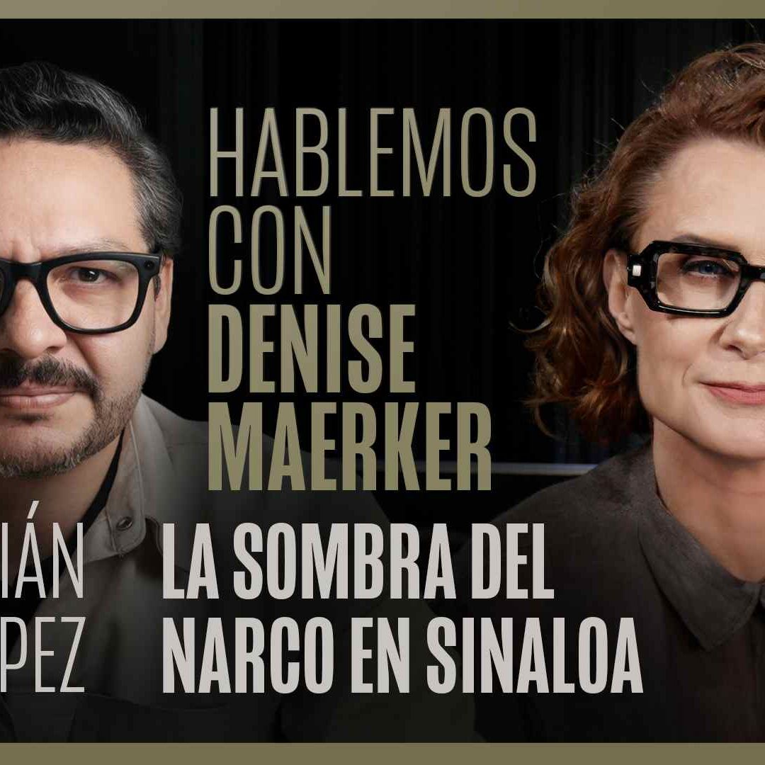 Hablemos con Denise Maerker: Adrián López | Episodio 31